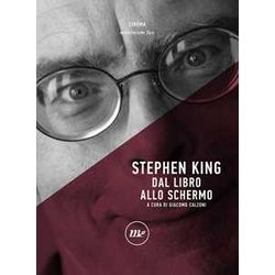 Stephen King. Dal Libro Allo Schermo Stephen King. Dal Libro Allo Schermo