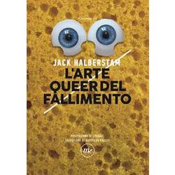 L'arte Queer Del Fallimento L'arte Queer Del Fallimento