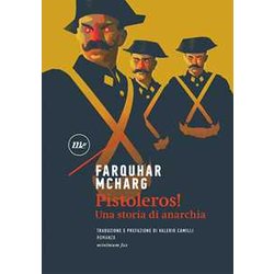 Pistoleros! Una Storia Di Anarchia Pistoleros! Una Storia Di Anarchia