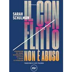Il Conflitto Non è Abuso. Esagerazione Del Danno, Responsabilità Collettiva E Dovere Di Riparazione Il Conflitto Non è Abuso. Esagerazione Del Danno, Responsabilità Collettiva E Dovere Di Riparazione