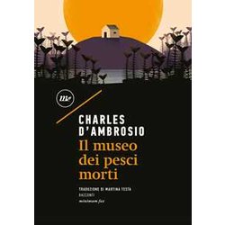 Il Museo Dei Pesci Morti Il Museo Dei Pesci Morti