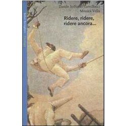 Ridere, Ridere, Ridere Ancora... Il Riso E L'umorismo Nelle Relazioni Familiari E In Psicoterapia Della Famiglia Ridere, Ridere, Ridere Ancora... Il Riso E L'umorismo Nelle Relazioni Familiari E In Psicoterapia Della Famiglia