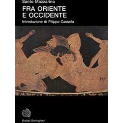 Fra Oriente E Occidente. Ricerche Di Storia Greca Arcaica Fra Oriente E Occidente. Ricerche Di Storia Greca Arcaica