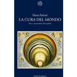 La Cura Del Mondo. Paura E Responsabilità Nell'età Globale La Cura Del Mondo. Paura E Responsabilità Nell'età Globale