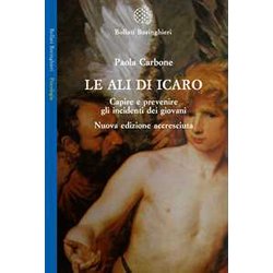 Le Ali Di Icaro. Capire E Prevenire Gli Incidenti Dei Giovani Le Ali Di Icaro. Capire E Prevenire Gli Incidenti Dei Giovani