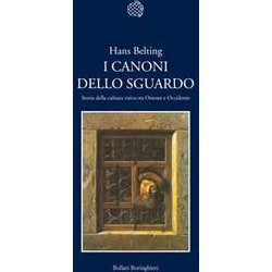 I Canoni Dello Sguardo. Storia Della Cultura Visiva Tra Oriente E Occidente I Canoni Dello Sguardo. Storia Della Cultura Visiva Tra Oriente E Occidente