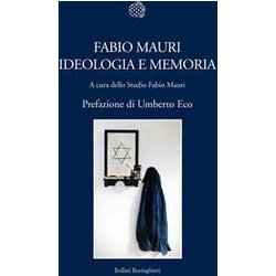 Fabio Mauri. Ideologia E Memoria. Ediz. Illustrata Fabio Mauri. Ideologia E Memoria. Ediz. Illustrata
