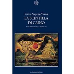 La Scintilla Di Caino. Storia Della Coscienza E Dei Suoi Usi La Scintilla Di Caino. Storia Della Coscienza E Dei Suoi Usi