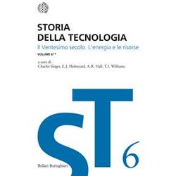 Storia Della Tecnologia. Il Ventesimo Secolo. L'energia E Le Risorse (Vol. 6/2) Storia Della Tecnologia. Il Ventesimo Secolo. L'energia E Le Risorse (Vol. 6/2)