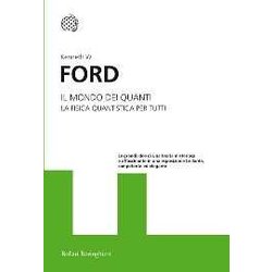 Il Mondo Dei Quanti. La Fisica Quantistica Per Tutti Il Mondo Dei Quanti. La Fisica Quantistica Per Tutti