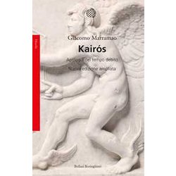 Kairos. Apologia Del Tempo Debito. Nuova Ediz. Kairos. Apologia Del Tempo Debito. Nuova Ediz.