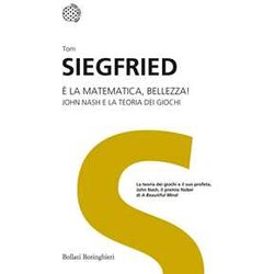 È La Matematica, Bellezza! John Nash E La Teoria Dei Giochi. Ediz. Illustrata È La Matematica, Bellezza! John Nash E La Teoria Dei Giochi. Ediz. Illustrata