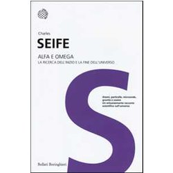 Alfa E Omega. La Ricerca Dell'inizio E La Fine Dell'universo Alfa E Omega. La Ricerca Dell'inizio E La Fine Dell'universo