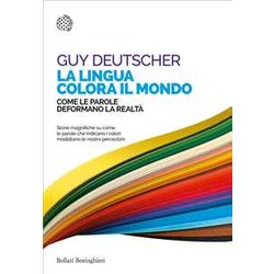 La Lingua Colora Il Mondo. Come Le Parole Deformano La Realtà La Lingua Colora Il Mondo. Come Le Parole Deformano La RealtÃ