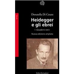Heidegger E Gli Ebrei. I «Quaderni Neri» Heidegger E Gli Ebrei. I «Quaderni Neri»