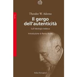 Il Gergo Dell'autenticità . Sull'ideologia Tedesca Il Gergo Dell'autenticità . Sull'ideologia Tedesca
