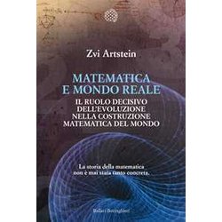 Matematica E Mondo Reale. Il Ruolo Decisivo Dell’Evoluzione Nella Costruzione Matematica Del Mondo Matematica E Mondo Reale. Il Ruolo Decisivo Dell’Evoluzione Nella Costruzione Matematica Del Mondo