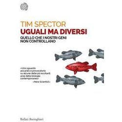 Uguali Ma Diversi. Quello Che I Nostri Geni Non Controllano Uguali Ma Diversi. Quello Che I Nostri Geni Non Controllano