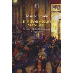 Il Riformismo Mancato. Milano E L'italia Dal Dopoguerra A Tangentopoli