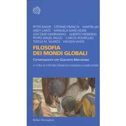 Filosofia Dei Mondi Globali. Conversazioni Con Giacomo Marramao Filosofia Dei Mondi Globali. Conversazioni Con Giacomo Marramao