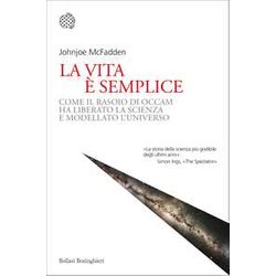 La Vita è Semplice. Come Il Rasoio Di Occam Ha Liberato La Scienza E Modellato L’Universo La Vita è Semplice. Come Il Rasoio Di Occam Ha Liberato La Scienza E Modellato L’Universo