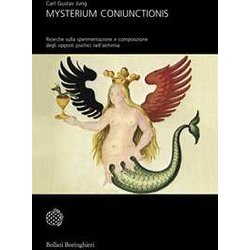 Mysterium Coniunctionis. Ricerche Sulla Sperimentazione E Composizione Degli Opposti Psichici Nell'alchimia Mysterium Coniunctionis. Ricerche Sulla Sperimentazione E Composizione Degli Opposti Psichici Nell'alchimia