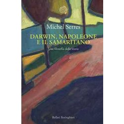 Darwin, Napoleone E Il Samaritano. Una Filosofia Della Storia Darwin, Napoleone E Il Samaritano. Una Filosofia Della Storia