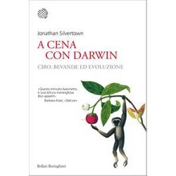 A Cena Con Darwin. Cibo, Bevande Ed Evoluzione A Cena Con Darwin. Cibo, Bevande Ed Evoluzione