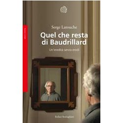 Quel Che Resta Di Baudrillard. Un'eredità Senza Eredi