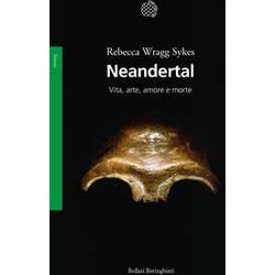 Neandertal. Vita, Arte, Amore E Morte
