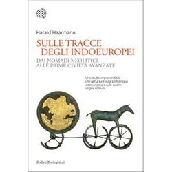 Sulle Tracce Degli Indoeuropei. Dai Nomadi Neolitici Alle Prime Civiltà Avanzate Sulle Tracce Degli Indoeuropei. Dai Nomadi Neolitici Alle Prime Civiltà Avanzate