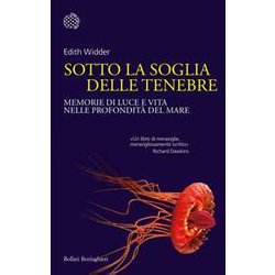 Sotto La Soglia Delle Tenebre. Memorie Di Luce E Vita Nelle Profondità Del Mare Sotto La Soglia Delle Tenebre. Memorie Di Luce E Vita Nelle Profondità Del Mare