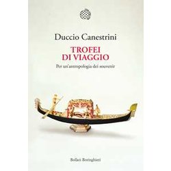 Trofei Di Viaggio. Per Un'antropologia Dei Souvenir. Ediz. Ampliata Trofei Di Viaggio. Per Un'antropologia Dei Souvenir. Ediz. Ampliata
