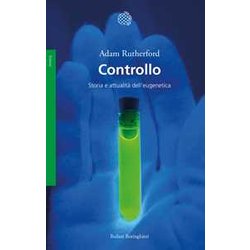 Controllo. Storia E Attualità Dell'eugenetica Controllo. Storia E Attualità Dell'eugenetica
