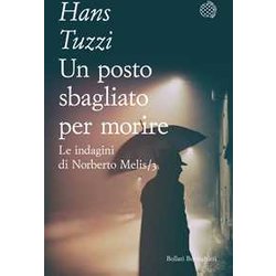 Un Posto Sbagliato Per Morire. Le Indagini Di Norberto Melis Un Posto Sbagliato Per Morire. Le Indagini Di Norberto Melis