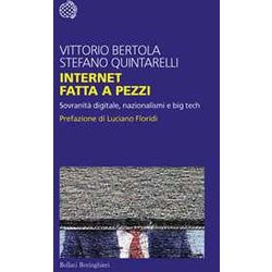 Internet Fatta A Pezzi. Sovranità Digitale, Nazionalismi E Big Tech Internet Fatta A Pezzi. Sovranità Digitale, Nazionalismi E Big Tech