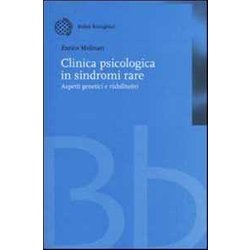Clinica Psicologica In Sindromi Rare. Aspetti Genetici E Riabilitativi Clinica Psicologica In Sindromi Rare. Aspetti Genetici E Riabilitativi