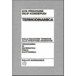 Termodinamica. Dai Motori Termici Alle Strutture Dissipative Termodinamica. Dai Motori Termici Alle Strutture Dissipative