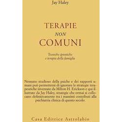 Terapie Non Comuni. Tecniche Ipnotiche E Terapia Della Famiglia Terapie Non Comuni. Tecniche Ipnotiche E Terapia Della Famiglia