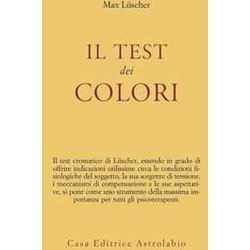 Il Test Dei Colori - Con Le Carte Colorate Per Il Test (Italiano) Il Test Dei Colori - Con Le Carte Colorate Per Il Test (Italiano)