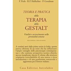 Teoria E Pratica Della Terapia Della Gestalt. Vitalità E Accrescimento Della Personalità Umana Teoria E Pratica Della Terapia Della Gestalt. Vitalità E Accrescimento Della Personalità Umana