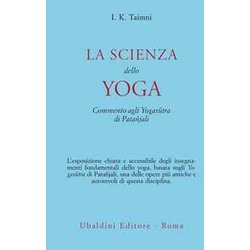 La Scienza Dello Yoga. Commento Agli Yogasutra Di Patanjali La Scienza Dello Yoga. Commento Agli Yogasutra Di Patanjali
