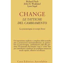 Change: Le Tattiche Del Cambiamento. La Psicoterapia In Tempi Brevi Change: Le Tattiche Del Cambiamento. La Psicoterapia In Tempi Brevi