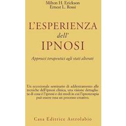 L'esperienza Dell'ipnosi. Approcci Terapeutici Agli Stati Alterati L'esperienza Dell'ipnosi. Approcci Terapeutici Agli Stati Alterati