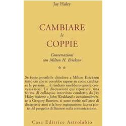 Conversazioni Con Milton Erickson. Cambiare Le Coppie (Vol. 2)