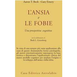 L'ansia E Le Fobie. Una Prospettiva Cognitiva L'ansia E Le Fobie. Una Prospettiva Cognitiva