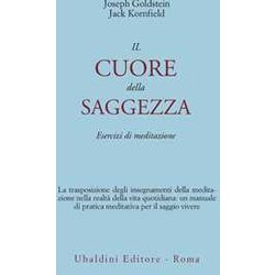 Il Cuore Della Saggezza. Esercizi Di Meditazione Il Cuore Della Saggezza. Esercizi Di Meditazione