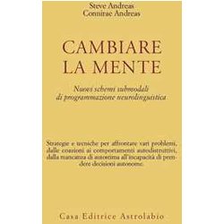 Cambiare La Mente. Nuovi Schemi Submodali Di Programmazione Neurolinguistica Cambiare La Mente. Nuovi Schemi Submodali Di Programmazione Neurolinguistica