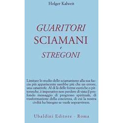 Guaritori, Sciamani E Stregoni Guaritori, Sciamani E Stregoni