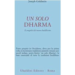 Un Solo Dharma. Il Crogiolo Del Nuovo Buddhismo Un Solo Dharma. Il Crogiolo Del Nuovo Buddhismo